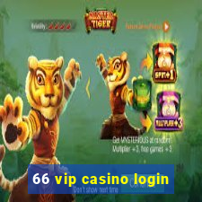 66 vip casino login